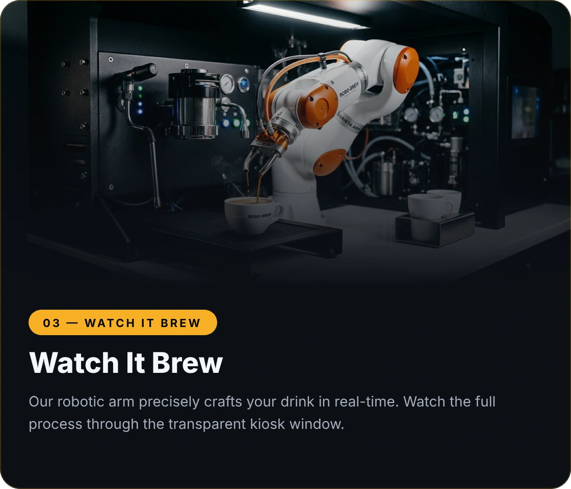 Step 03 — Watch It Brew